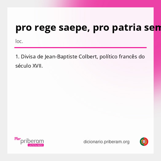 Significado de pro rege saepe, pro patria semper